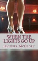 When the Lights Go Up 1478217723 Book Cover