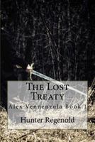 The Lost Treaty: The First in the Alex Vennenzula Series 1532752032 Book Cover