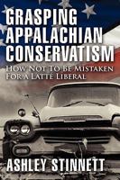 Grasping Appalachian Conservatism 0980186269 Book Cover
