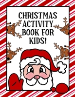 Christmas Activity Book for Kids: A fun and creative holiday task book for children of all ages. B09KNCXY81 Book Cover