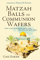 Matzah Balls to Communion Wafers 1532682042 Book Cover