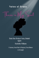 Notes Of Grace - Thorns in my Soul Book One: Broken Voice, Healed Spirit B0FYF11RT3 Book Cover