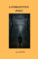 A FORGOTTEN POET: POEMS BY A FORGOTTEN POET B0GW5SLJY6 Book Cover