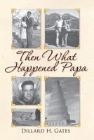 Then What Happened Papa 1494925397 Book Cover