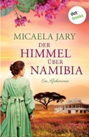 Der Himmel über Namibia - oder: Die Bucht des blauen Feuers: Ein Afrika-Roman (German Edition) 3986909974 Book Cover