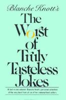 The Worst of Truly Tasteless Jokes 0312892918 Book Cover
