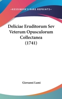 Deliciae Eruditorum Sev Veterum Opusculorum Collectanea 1104631709 Book Cover