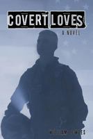 Covert Loves: A Novel 1462063608 Book Cover