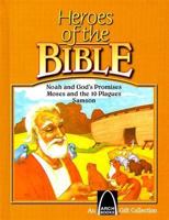 Heroes of the Bible: Noah and God's Promises, Moses and the 10 Plagues, Samson 0884862623 Book Cover