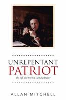 Unrepentant Patriot: The Life and Work of Carl Zuckmayer 1490768874 Book Cover