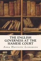The English Governess at the Siamese Court: Being Recollections of Six Years in the Royal Palace at Bangkok 0812570626 Book Cover