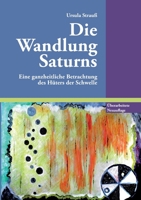 Die Wandlung Saturns: Eine ganzheitliche Betrachtung des Hüters der Schwelle (German Edition) 3752669748 Book Cover