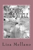 Saving Made Simple: Everyday Things That Make a Huge Difference 1456550667 Book Cover