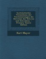 Systematisches Verzeichniss der Versteinerungen des Helvetian der Schweiz und Schwabens. 1294370901 Book Cover