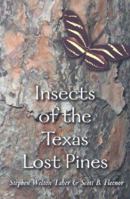 Insects of the Texas Lost Pines (W.L. Moody, Jr., Natural History Series, No. 33) 1585442364 Book Cover