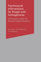 Psychosocial Interventions for People with Schizophrenia: A Practical Guide for Mental Health Workers 0333777395 Book Cover