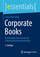 Corporate Books: Hochwertige Instrumente der Unternehmenskommunikation (essentials) 3658429828 Book Cover