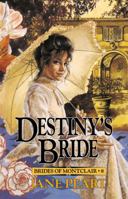Destiny's Bride (Brides of Montclair No. 8) 0310670217 Book Cover