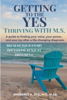 Getting to the Yes Thriving with M.S. B0FQLJG726 Book Cover