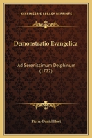 Demonstratio Evangelica: Ad Serenissimum Delphinum (1722) 1166072339 Book Cover