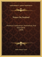 Notes On Seaford: Historical, Antiquarian, Anecdotical, And Descriptive (1868) 1104147890 Book Cover