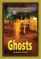 Mysterious Encounters - Ghosts (Mysterious Encounters) 0737734744 Book Cover