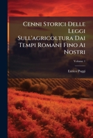 Cenni Storici Delle Leggi Sull'agricoltura Dai Tempi Romani Fino Ai Nostri, Volume 1 1286528984 Book Cover