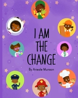 I AM THE CHANGE null Book Cover