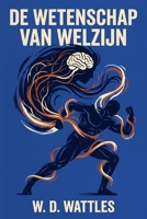 de wetenschap van welzijn (Dutch Edition) B0GY4Q9XTL Book Cover