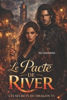 LE PACTE DE RIVER: Les secrets du dragon T1 (French Edition) B0FGTZCXBC Book Cover