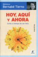 Hoy, Aquí Y Ahora: Estás A Tiempo De Ser Feliz 8484605043 Book Cover