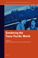 Gendering the Trans-Pacific World 9004336095 Book Cover