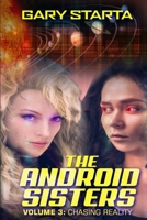 The Android Sisters Volume 3: Chasing Reality B087L33DB6 Book Cover