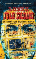 El crimen de Juan Soldado: La noche que Tijuana murió (Spanish Edition) B0H38NZHTV Book Cover