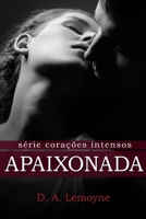 Apaixonada: Meu Para Sempre (Corações Intensos) (Portuguese Edition) 1697910726 Book Cover