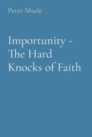 Importunity - The Hard Knocks of Faith 1088185673 Book Cover