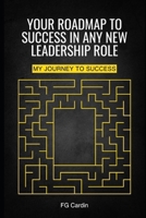 Your Roadmap to Success in Any New Leadership Role B0F9WP4Y6J Book Cover
