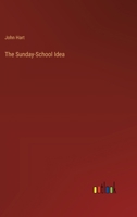The Sunday-School Idea 3368835084 Book Cover