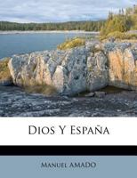 Dios Y España 1246293668 Book Cover
