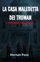 LA CASA MALEDETTA DEI TRUMAN : L'ORIGINE DEL MALE (Italian Edition) B0FCNBJGQZ Book Cover
