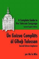 A Complete Guide to the Talossan Language: Second English Edition 1453777296 Book Cover