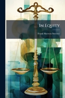 In Equity: The Northern Railroad V. Manchester & North Weare Railroad, Concord & Montreal Railroad... 1272390101 Book Cover