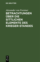 Betrachtungen �ber Die Sittlichen Elemente Des Krieger-Standes 3111209377 Book Cover