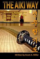 The Aiki Way: Personal Reflections on the Usage of Aiki in Sin Moo Hapkido 1500549770 Book Cover
