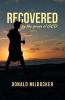 Recovered by the Grace of God 1532076509 Book Cover