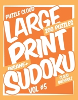 Puzzle Cloud Large Print Sudoku Vol 5 (200 Puzzles, Insane+) B08JJYHTJ8 Book Cover