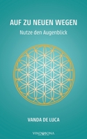 Auf zu neuen Wegen - Nutze den Augenblick (German Edition) 390357452X Book Cover