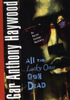 All the Lucky Ones Are Dead 0425177785 Book Cover