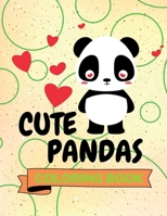 Cute Pandas Coloring Book: Adorable Pandas Coloring Book | Funny Pandas Coloring Pages for Kids |25 Incredibly Cool and Lovable Pandas B09NNYTYFL Book Cover