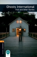 Ghosts International: Troll and Other Stories - With Audio Level 2 Oxford Bookworms Library 0194793869 Book Cover